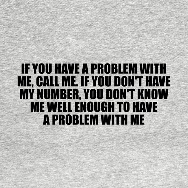 If you have a problem with me by D1FF3R3NT